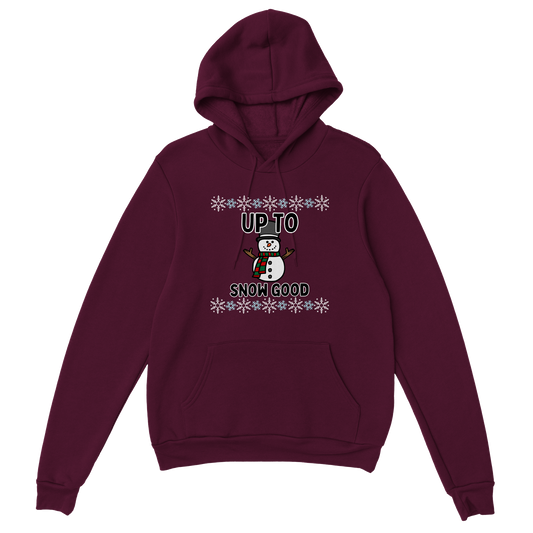 Up To Snow Good - Hoodie